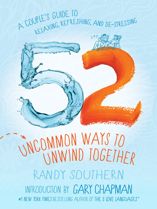 Title details for 52 Uncommon Ways to Unwind Together by Randy Southern - Available